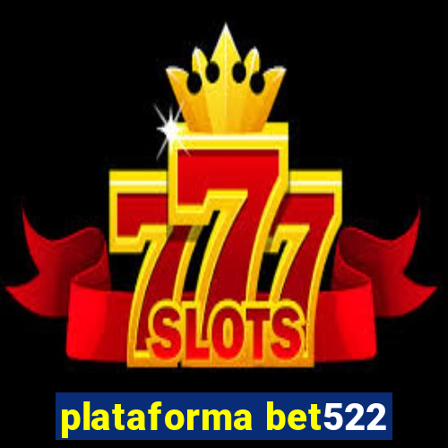 plataforma bet522